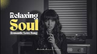 [Soul R&B Music 3] Love Song | Chill | For work | Ballad | Relaxation | Study