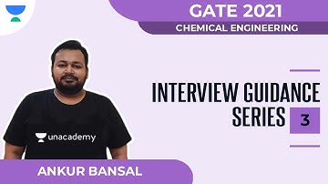 Interview Guidance Series Part 3 | Chemical | GATE 2021 | Ankur Bansal