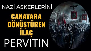 Nazi Askerlerini Ölümsüz Bir Silaha Dönüştüren İlaç: Pervitin