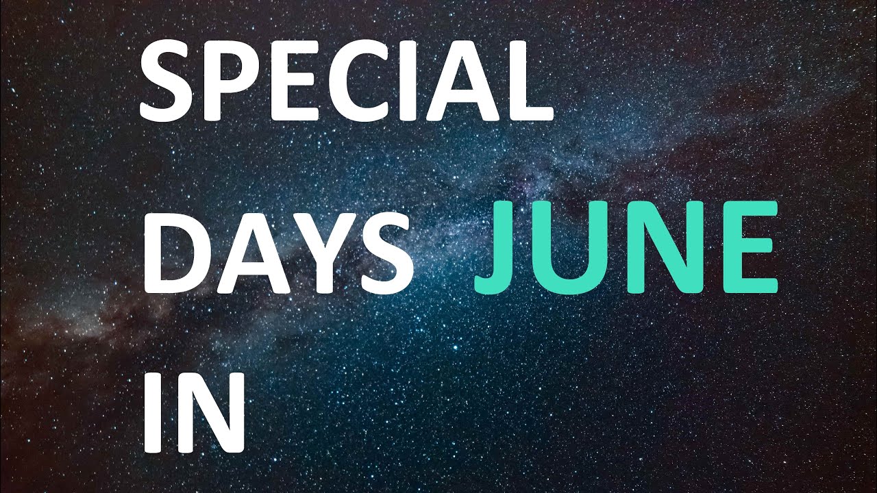 SPECIAL DAYS IN JUNE - YouTube