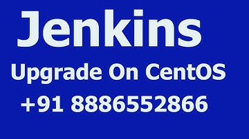 Jenkins Upgrade on CentOS +91 8886552866