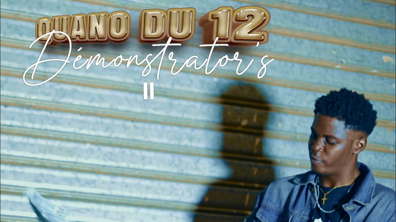 Quano Du 12 - DÉMONSTRATOR’S 2 (Clip Officiel).