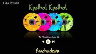 Kadhal Kadhal || Poochudava || High Quality Audio 🔉