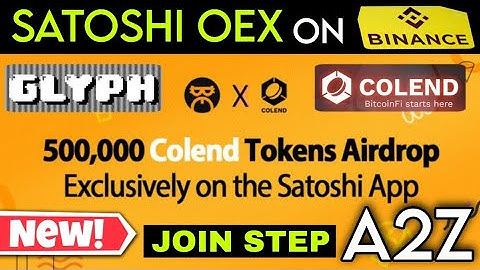 OEX withdrawal process Binance Satoshi Colend mining $224/user | OG coin glyph new update news today