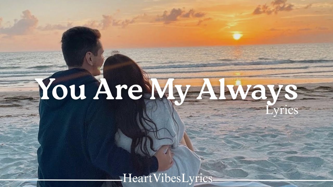 You Are My Always – HeartVibes Lyrics | Romantic Sunset Love Song ...