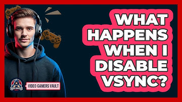 What Happens When I Disable VSync?