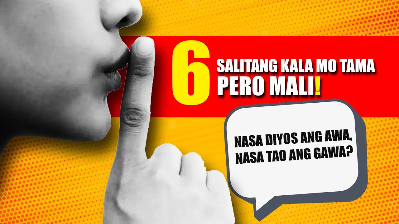 6 SALITANG AKALA MO TAMA PERO MALI