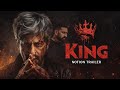 KING - Notion Trailer 2 🔥 | Shah Rukh Khan | Suhana Khan | Siddharth Anan d | KING Movie Trailer#srk