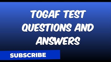 TOGAF TEST QUESTIONS AND ANSWERS