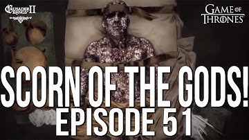 SCORN OF THE GODS! Ep. 51 SERIES:Bear | CK2 Game of Thrones