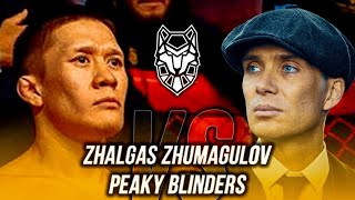 ZHALGAS ZHUMAGULOV vs PEAKY BLINDERS