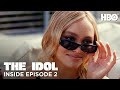 Inside Episode 2 | The Idol | HBO