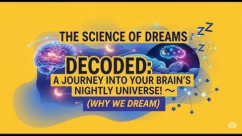 The Science of Dreams DECODED: A Journey into Your Brain