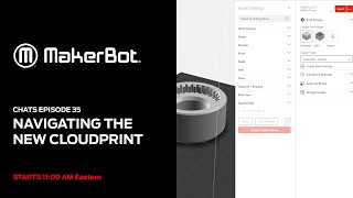 Famous MakerBot Chats [ep 35] Navigating the New Cloudprint™ Profile