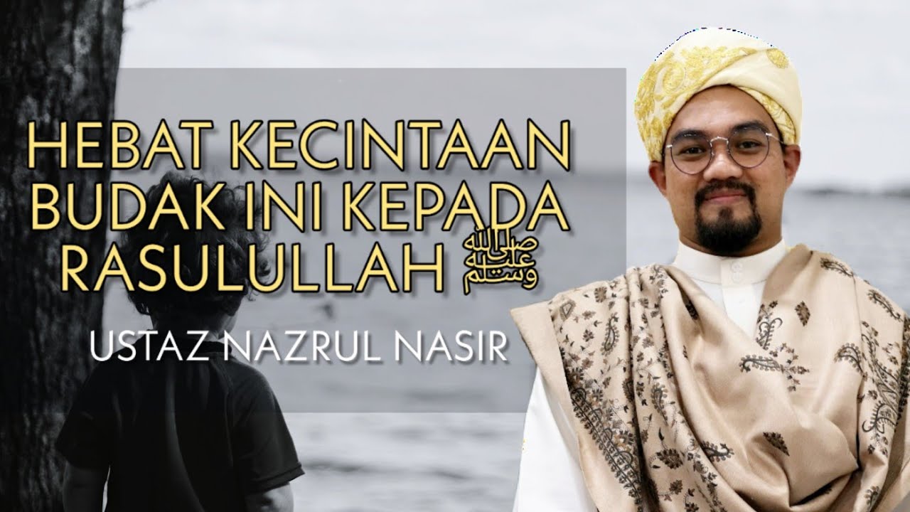 #UstazNazrulNasir Hebat Kecintaan Budak ini Kepada Rasulullah