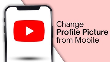 How To Change YouTube Profile Picture on Mobile - Quick Guide