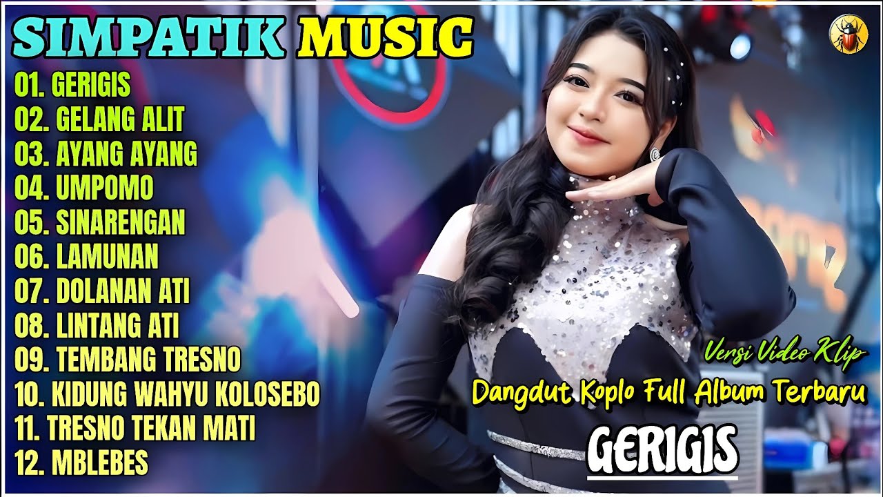 Album Simpatik Music || GERIGIS - GELANG ALIT - AYANG AYANG - Dangdut Koplo Full Album Terpopuler