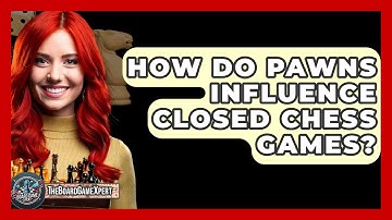 How Do Pawns Influence Closed Chess Games? - The Board Game Xpert