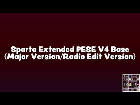 Sparta Extended PESE V4 Base (Major Version/Radio Edit Version)