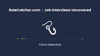 Police Detective : Job Interviews Uncovered
