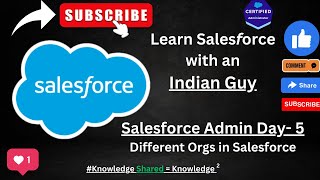 Learn Salesforce Admin Day -  5 | Salesforce Orgs