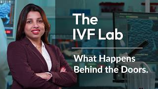 Inside an IVF Lab: The Hidden Process That Decides Your Success