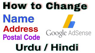 Adsense account ka name,address, postal code kaise change kare 2022