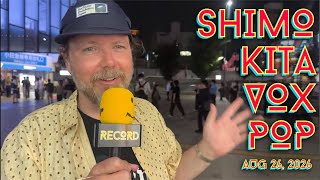 Shimokita Vox Pop - Aug 26,2026 - Tokyo Record Style is live!
