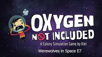 Oxygen Not Included WtA Episode 7