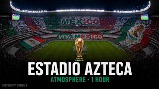 Estadio Azteca Atmosphere · Mexico World Cup 2026 · 1 Hour Stadium Soundscape