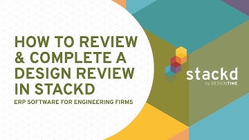 How to Review a Design Review & Complete in Stackd by DesignTIME