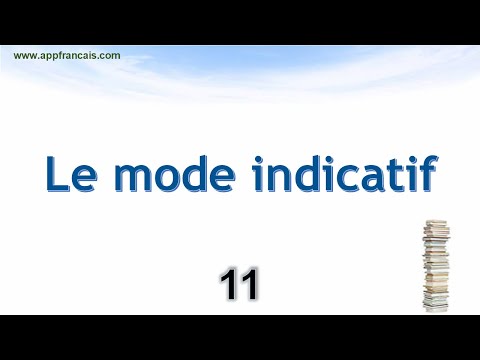 الدرس 11 : Le mode indicatif