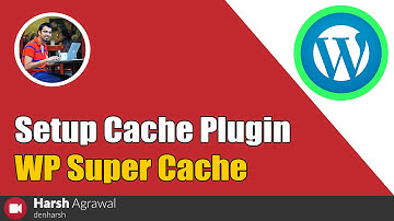 How To Setup Cache Plugin in WordPress With WP Super Cache