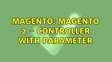 Magento: Magento 2 - Controller with parameter (2 Solutions!!)