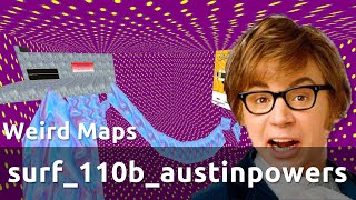 surf_110b_austinpowers | Weird Maps