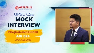 PRAJNANANDAN GIRI  |  AIR - 24 - IAS 2023, UPSC CSE 2023 | Topper Mock Interview | APTI PLUS