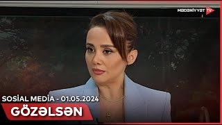 Gözəlsən - Sosial media | 01.05.2024