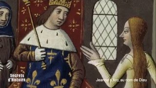 Secrets d'Histoire : Jeanne d'Arc, au nom de Dieu (sommaire)