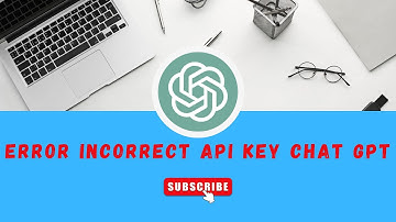 Error Incorrect API Key CHAT GPT