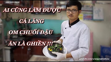 CÁ LĂNG OM CHUỐI ĐẬU, cách làm cá lăng nấu chuối / Sai Gon Food