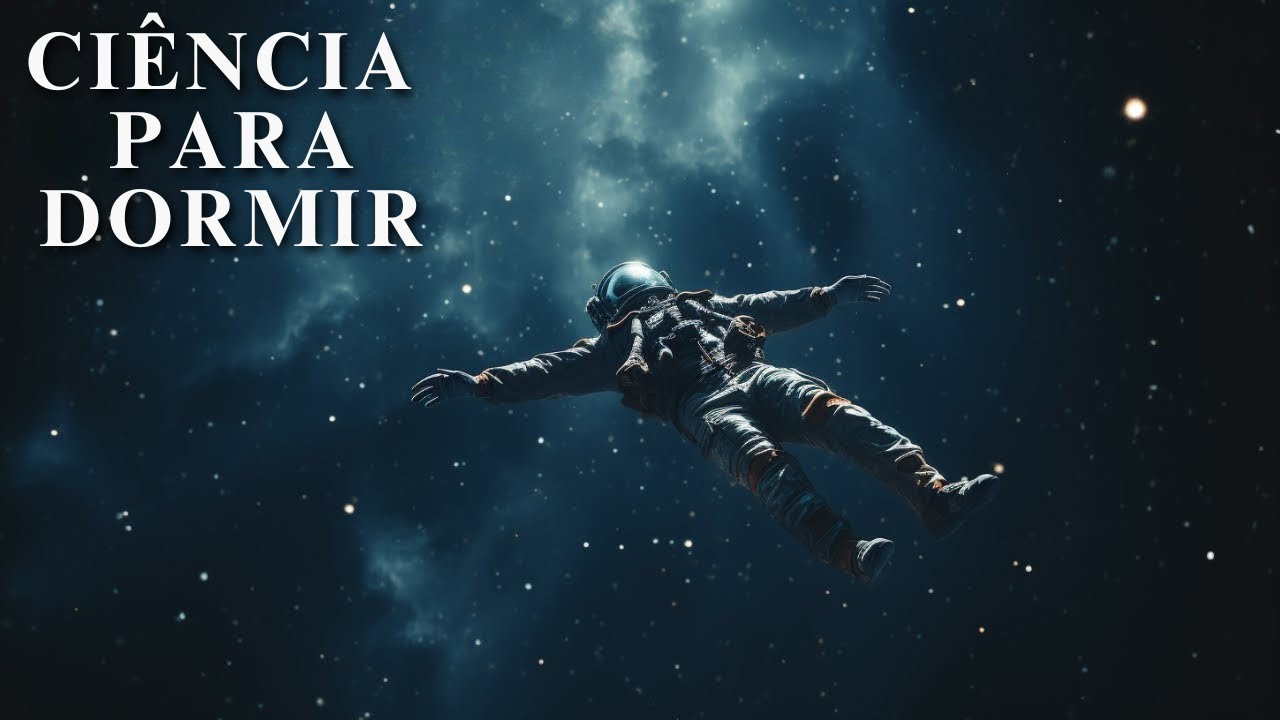 Por Que Flutuamos no Vácuo? O Espaço e os Segredos da Gravidade | Ciência Para Dormir