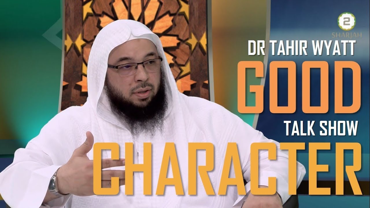 Good Character | Tahir Wyatt Sharjah Talk Show 2019 | HD