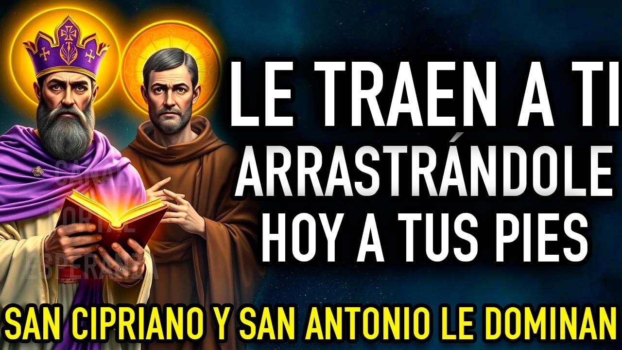 Oración del Desespero SAN CIPRIANO San Antonio EFECTIVA haz TE LLAME TU AMOR DOMINADO AMARRE DE AMOR
