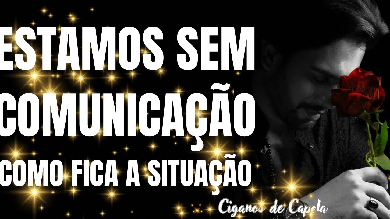 💖 ESTAMOS SEM COMUNICAÇÃO! COMO FICA NOSSA SITUAÇÃO?