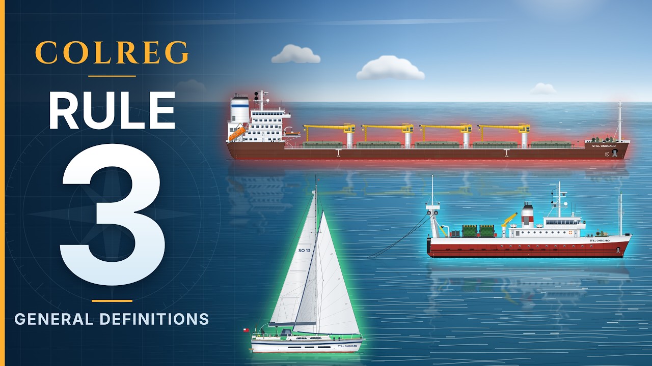 ⁣COLREGs -  Rule 3 - How Do the Rules Define Every Vessel?