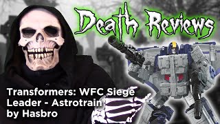 Death Reviews: Astrotrain - Leader - WFC Siege