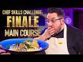 MAIN COURSE | Ultimate Chef Skills Challenge: The FINALE