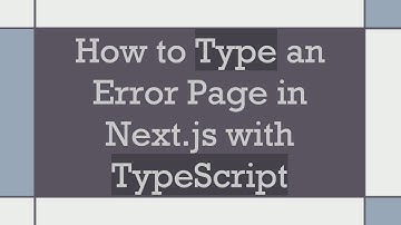 How to Type an Error Page in Next.js with TypeScript
