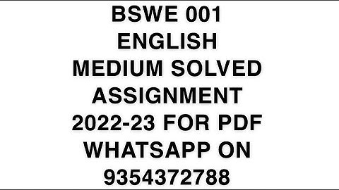 BSWE 001 ENGLISH MEDIUM SOLVED ASSIGNMENT 2022-23 FOR PDF WHATSAPP ON 9354372788