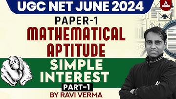 UGC NET Mathematical Reasoning & Aptitude | Simple Interest #1 By Ravi Sir | UGC NET Paper 1
